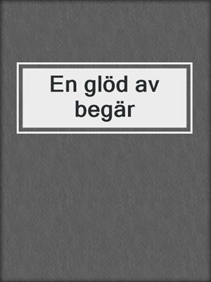 cover image of En glöd av begär