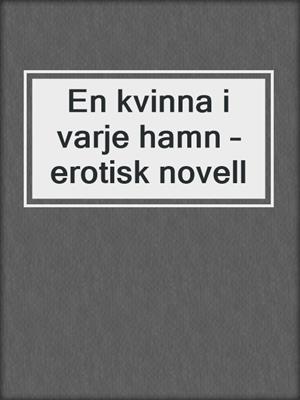 cover image of En kvinna i varje hamn – erotisk novell