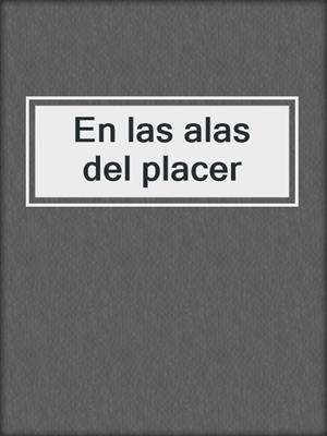 En las alas del placer