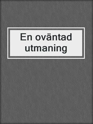 cover image of En oväntad utmaning
