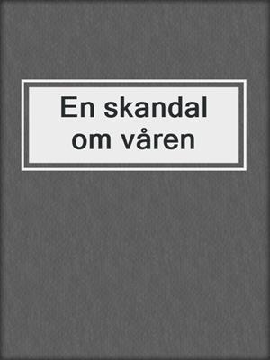 En skandal om våren