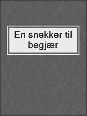 cover image of En snekker til begjær