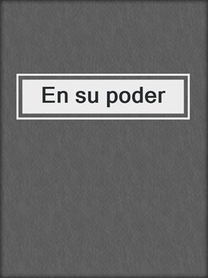 cover image of En su poder