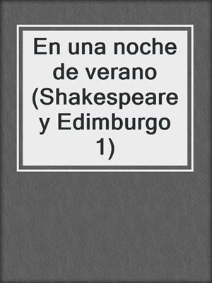 cover image of En una noche de verano (Shakespeare y Edimburgo 1)