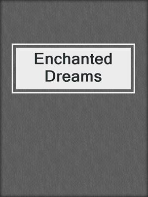 Enchanted Dreams