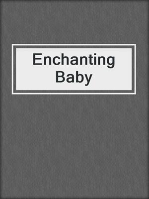 cover image of Enchanting Baby
