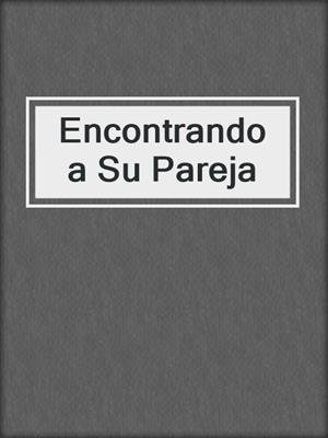 cover image of Encontrando a Su Pareja