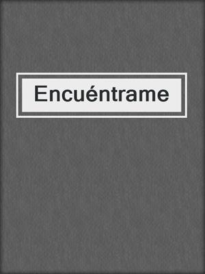 cover image of Encuéntrame