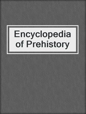 Encyclopedia of Prehistory