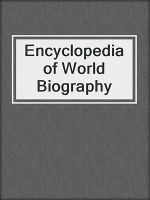 Encyclopedia of World Biography