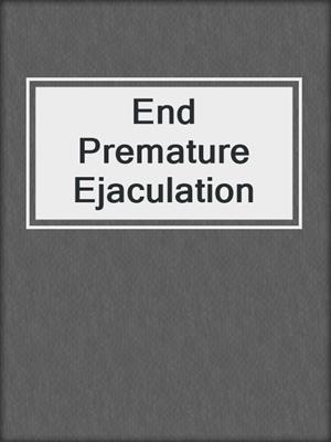 cover image of End Premature Ejaculation
