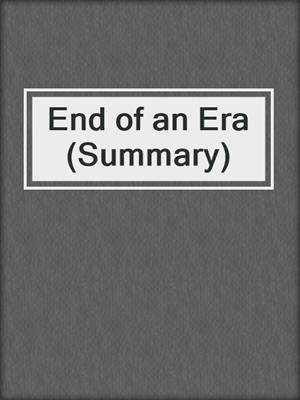 cover image of End of an Era (Summary)