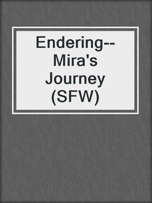 cover image of Endering--Mira's Journey (SFW)