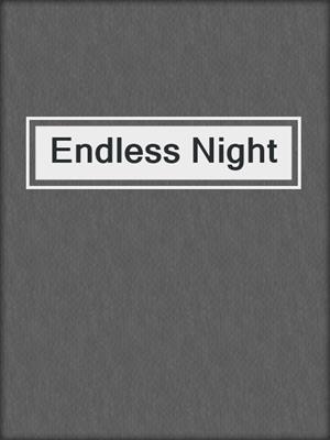 cover image of Endless Night