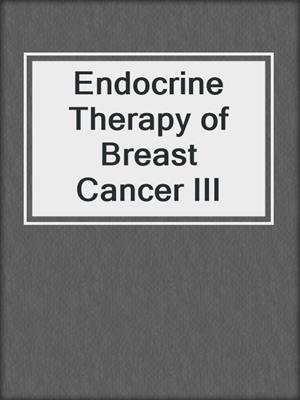 Endocrine Therapy of Breast Cancer III