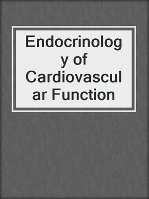 Endocrinology of Cardiovascular Function