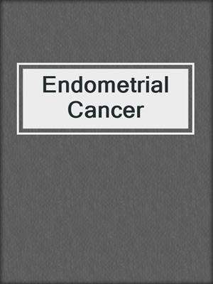 Endometrial Cancer