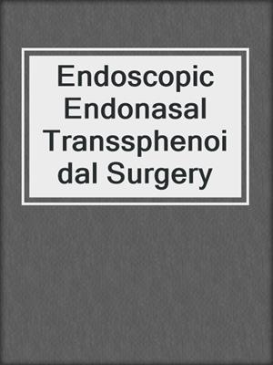 Endoscopic Endonasal Transsphenoidal Surgery