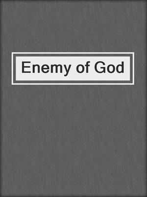 Enemy of God