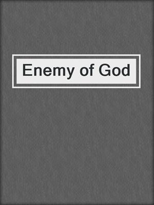 Enemy of God