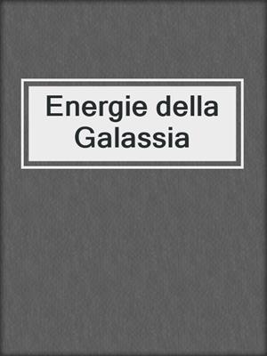 cover image of Energie della Galassia