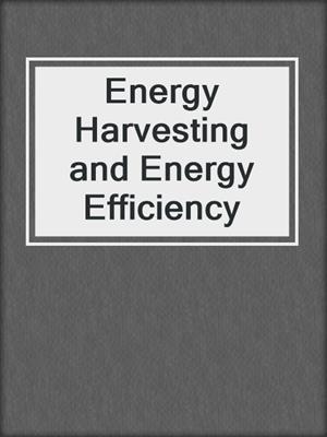 Energy Harvesting and Energy Efficiency