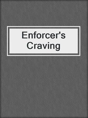 cover image of Enforcer's Craving