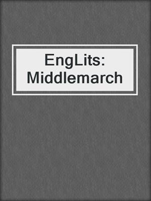 EngLits: Middlemarch
