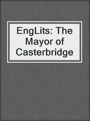 EngLits: The Mayor of Casterbridge