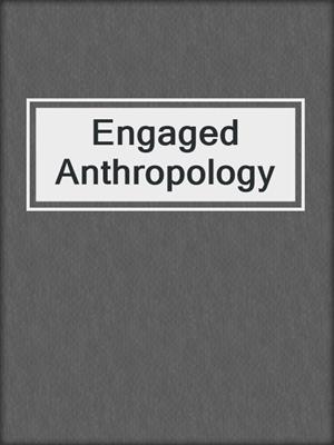 Engaged Anthropology