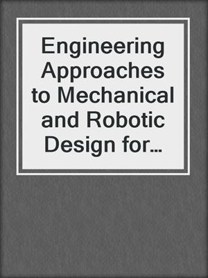 Engineering Approaches to Mechanical and Robotic Design for Minimally Invasive Surgery (MIS)