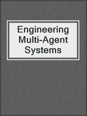 Engineering Multi-Agent Systems