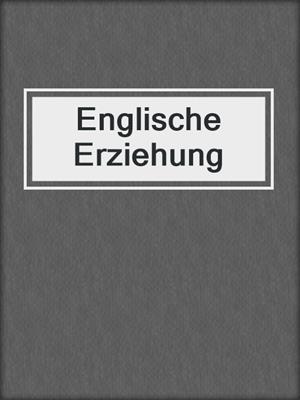 cover image of Englische Erziehung