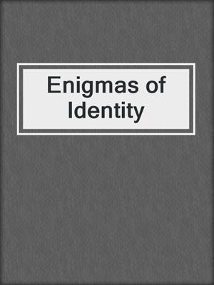 cover image of Enigmas of Identity