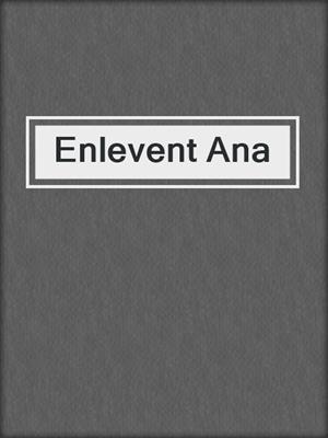cover image of Enlevent Ana
