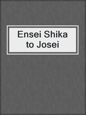 Ensei Shika to Josei