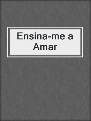 cover image of Ensina-me a Amar