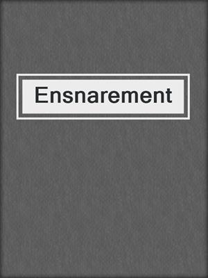 cover image of Ensnarement