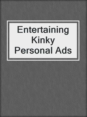 cover image of Entertaining Kinky Personal Ads
