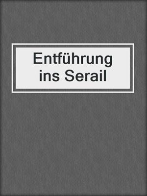 cover image of Entführung ins Serail