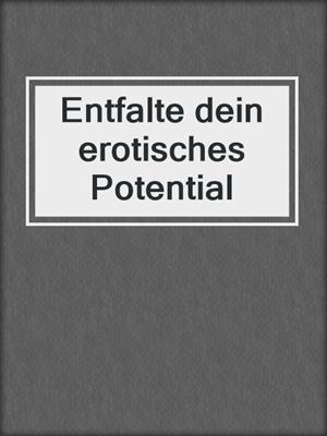 cover image of Entfalte dein erotisches Potential