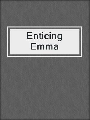 cover image of Enticing Emma