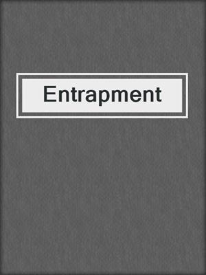 cover image of Entrapment
