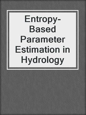 Entropy-Based Parameter Estimation in Hydrology