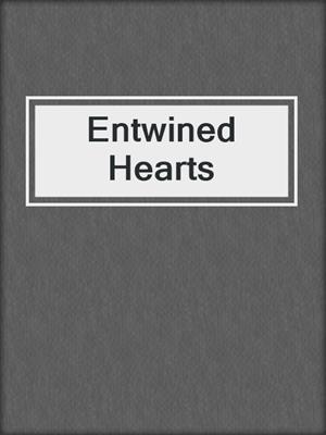 cover image of Entwined Hearts