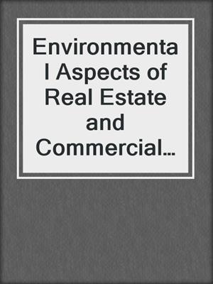 cover image of Environmental Aspects of Real Estate and Commercial Transactions