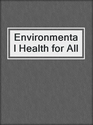 Environmental Health for All