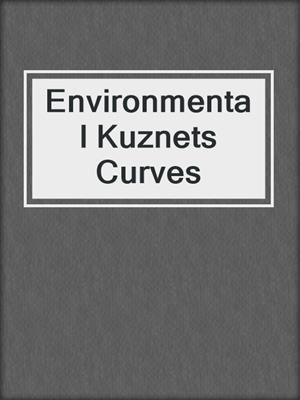 Environmental Kuznets Curves