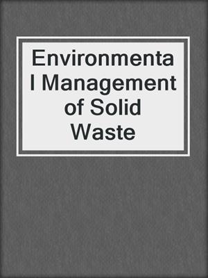 Environmental Management of Solid Waste