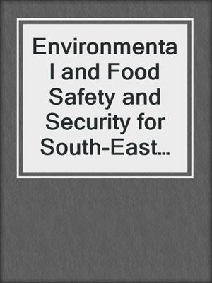Environmental and Food Safety and Security for South-East Europe and Ukraine